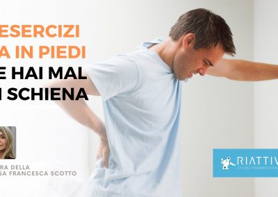 Mal di schiena – 3 esercizi casalinghi da in piedi quando hai mal di schiena